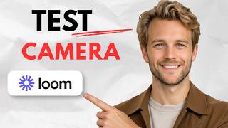 How to Test Your Computer Camera and Microphone in Loom (Full Guide)