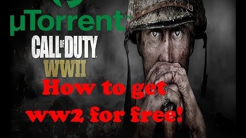 How to get COD:WW2 FOR FREE ON PC [UTORRENT] [MULTIPLAYER/SINGLE PLAYER]