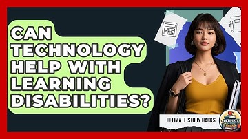 Can Technology Help With Learning Disabilities? - Ultimate Study Hacks