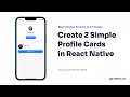 #3 Create 2 Simple Profile Cards in React Native