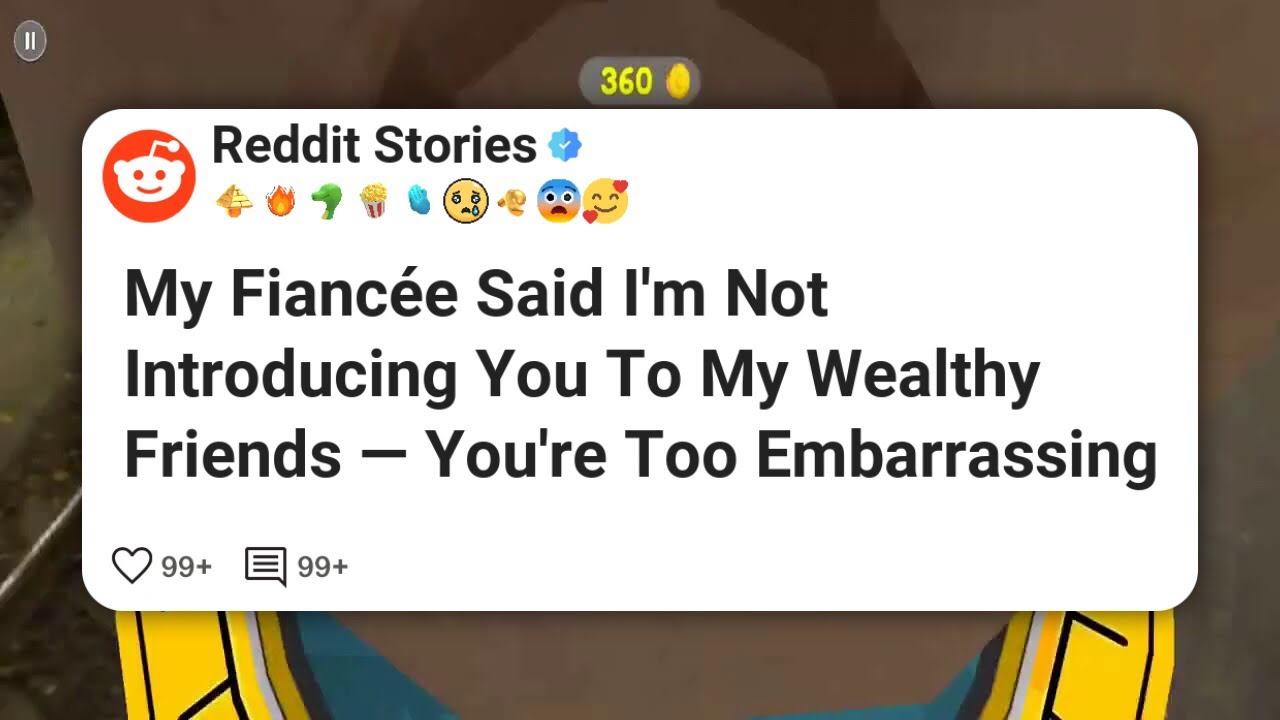 My Fiancée Said I'm Not Introducing You To My Wealthy Friends — You're Too Embarrassing #reddit 