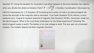 Question 21 Using the equation for Coulomb s Law what happens to the force between two objects when