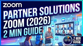 Partner Solutions – Zoom 2026   2 Min Guide