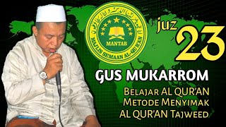 Gus Mukarrom Juz 23 || Listen and learn to read Al Quran Tajweed