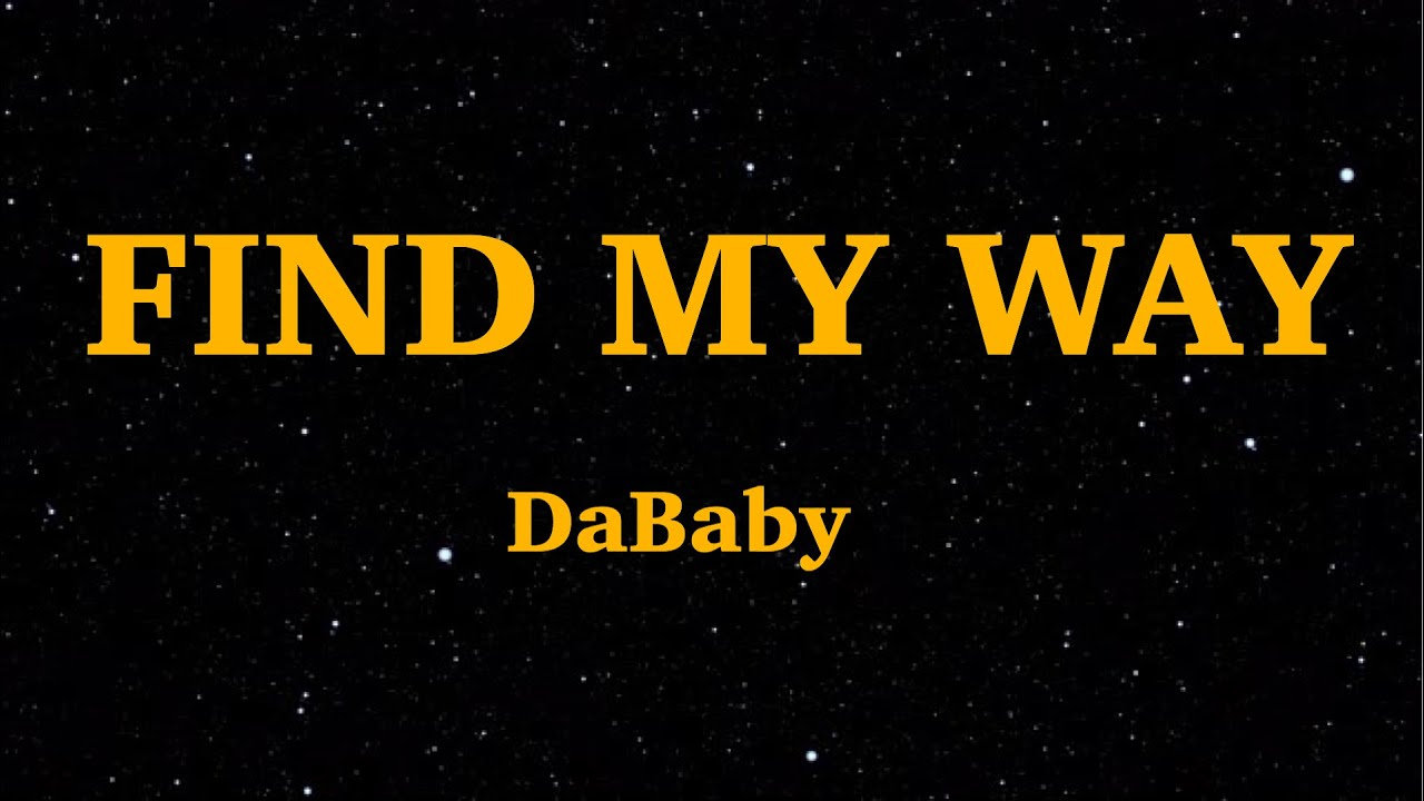 DaBaby - Find My Way (Lyrics) | We Are Lyrics