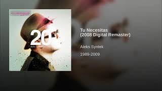 Aleks Syntek Y La Gente Normal - 01 Tu Necesitas (2008 Digital Remaster)