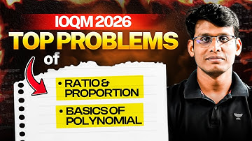 Top Problems of Ratio & Proportion, Basics of Polynomials | IOQM 2026 | Prashant Jain #ioqm