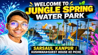 Welcome To Jungle Spring Water Park Sarsaul Kanpur Kushwaha Guest House Ke Piche Ashutosh Vlogs 