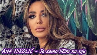 Ana Nikolić - Ja samo ličim na nju