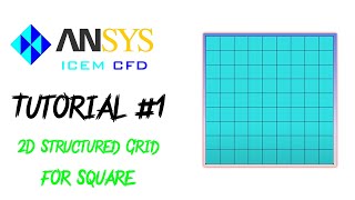 ANSYS ICEM CFD How To Make | Every Monday | 2D Structured Grid for Square