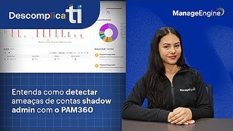Shadow admin: detecte ameaças com o PAM360 | Descomplica TI