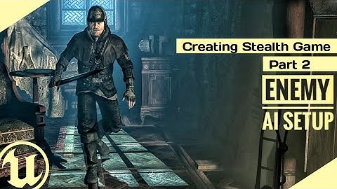 Part-2 Fixed AI Setup : Creating Stealth Game in ue4