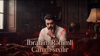 İbrahim Rəhimli - Canım Sıxılır ( 2026)