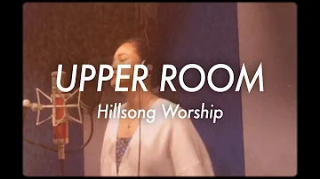 Upper Room - Hillsong Worship (Vanya Castor Cover)