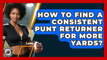 How To Find A Consistent Punt Returner For More Yards? - Gridiron Data Digest
