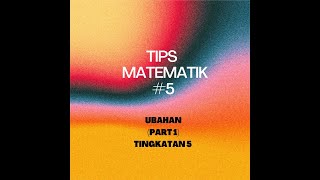 TIPS SPM TRIAL MATEMATIK #5 UBAHAN VARIATION Tingkatan 5 (PART 1) TIPS SPM TRIAL MATEMATIK #5 UBAHAN VARIATION Tingkatan 5 (PART 1)