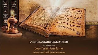 Ohr Hachaim Hakadosh Parshat Devarim-Moshe Rabbeniu Final Address To The Jewish People