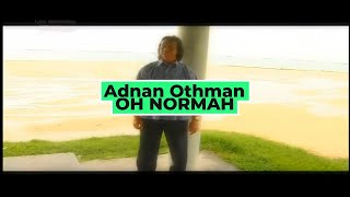 Adnan Othman - Oh Normah (Official Karaoke Video)