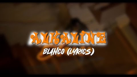 ALKALINE - BLANCO (LYRICS)