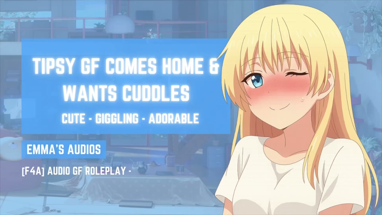 adorable gf comes home tipsy and in love [giggly] [cuddles] [rambling] [sweet] [asmr rp] [F4A]