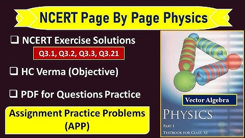 NCERT Exercise Solutions || Vector Algebra class 11 physics || Vector class 11 physics || HC Verma