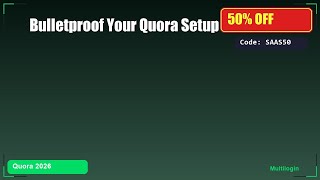 Bulletproof Your Quora Setup in Minutes