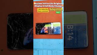 Realme 14 pro lite Original Display &amp; Full Body change #music #realmegtseries #realmeow #realmetv