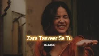 Zara Tasveer Se Tu [slowed reverbed] || SLOWED REVERD SONGS