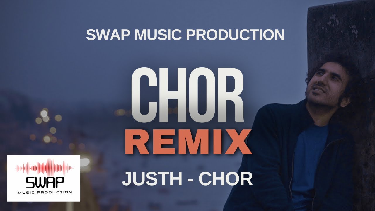 CHOR Remix Version | JUSTH | Swap Music Production - YouTube