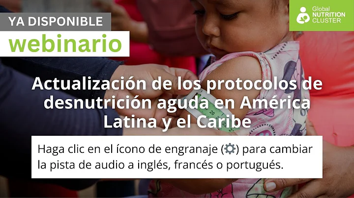 Actualización de los protocolos de desnutrición aguda en América Latina y el Caribe [ES/EN/PT/FR]