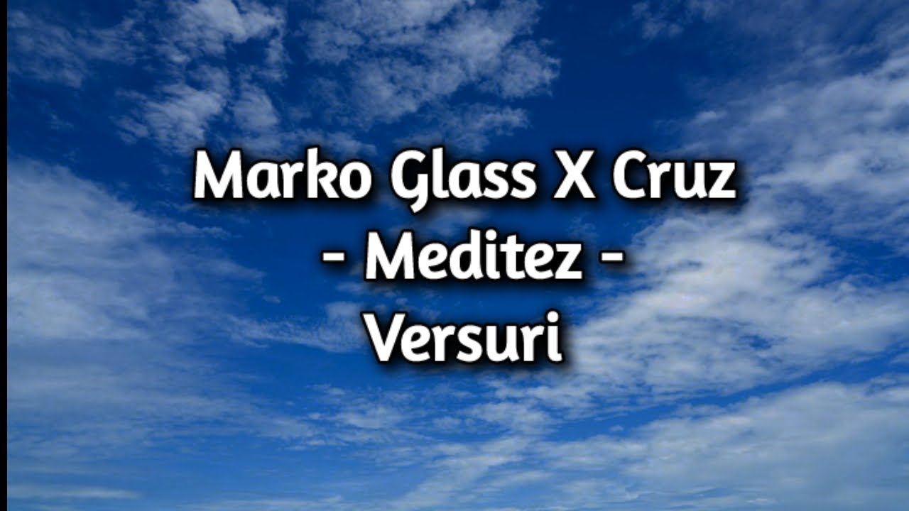 Marko Glass X Cruz   Meditez Versuri