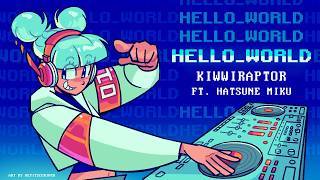 Hello world  Kiwwiraptor Feat Hatsune Miku 