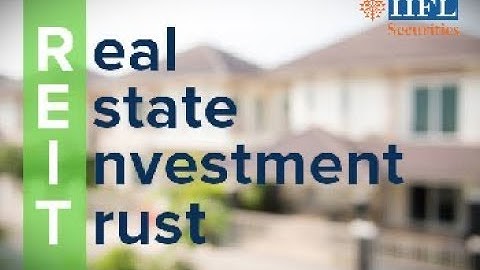 What is a REIT? | How do REITs Work? | Understand Real Estate Investment Trust | IIFL Securities