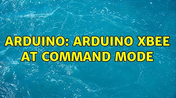 Arduino: Arduino Xbee AT command mode (2 Solutions!!)