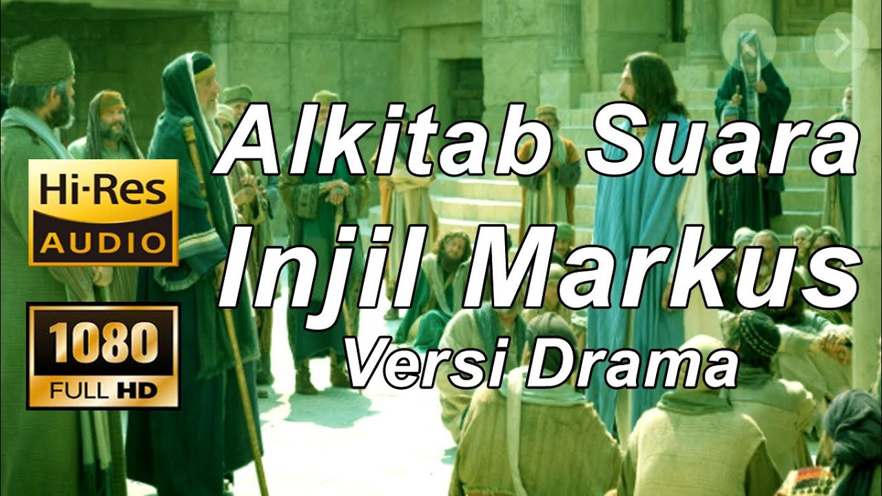 Alkitab Suara - Markus versi drama Full HD, pasal & ayat.