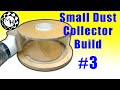 Building a Thien-baffle Separator (Small Dust Collector #3)