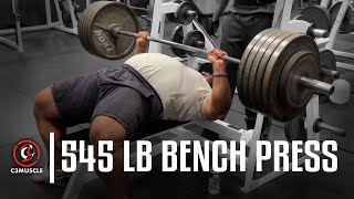 545 lb Bench Press | @C3Muscle