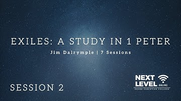 Exiles: A Study in 1 Peter - Session 2: His Holy People by Jim Dalrymple