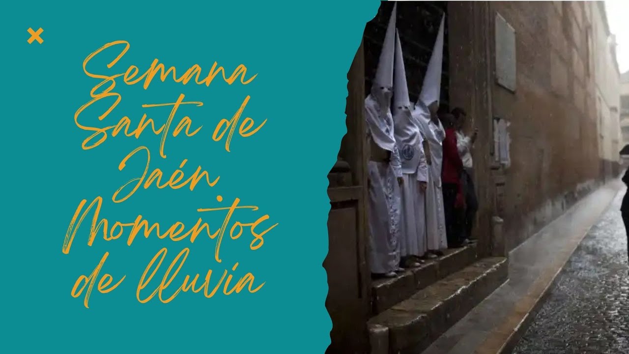 Semana Santa de Jaén. Momentos de lluvia
