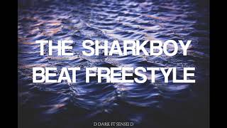 THE SHARKBOY BEAT FREESTYLE (D DARK FT SENSEI D)