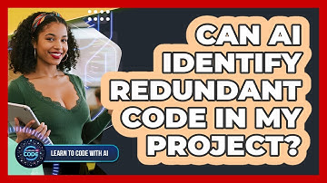 Can AI Identify Redundant Code In My Project?
