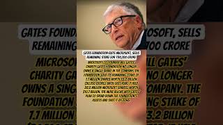 Gates Foundation exits Microsoft, sells remaining stake for ₹30,700 crore #businessmirror #money
