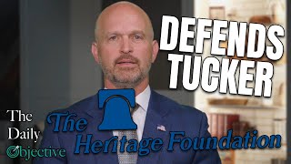 The Heritage Foundation Stands Behind Tucker Carlson #1573