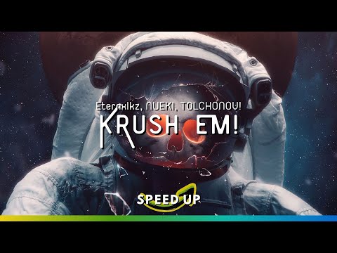 Eternxlkz, NUEKI, TOLCHONOV - KRUSH EM! (Speed Up/Nightcore)