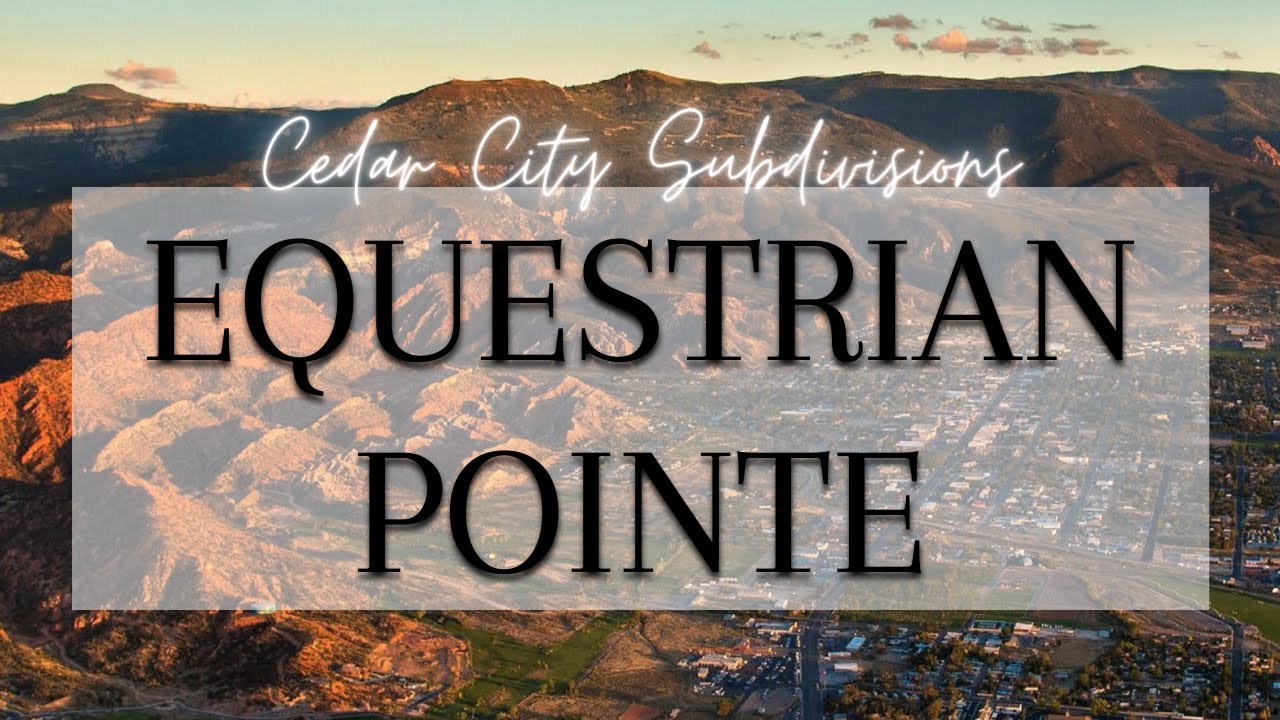 Cedar City Utah Subdivisions Equestrian Pointe YouTube