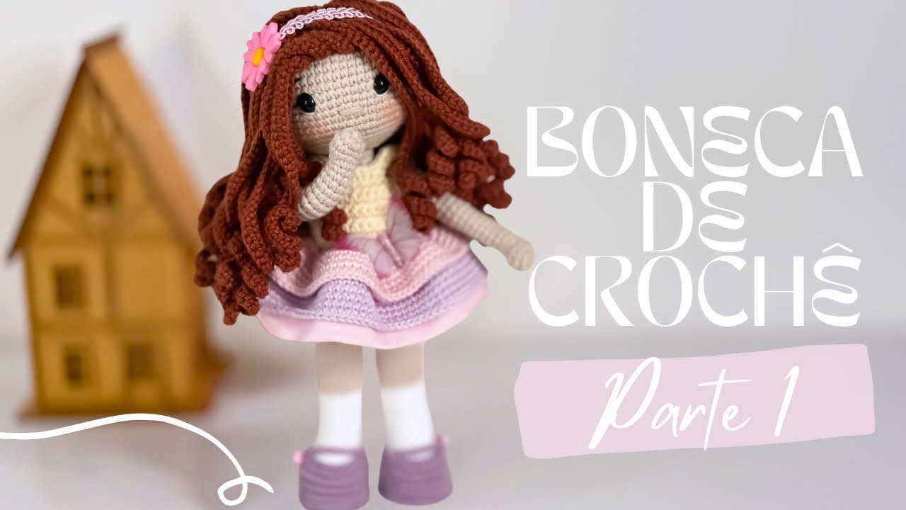 BONECA DE AMIGURUMI - Como Fazer!