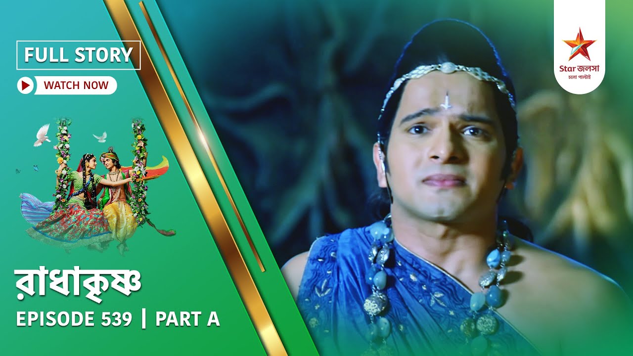 Full Story | Radha Krishna | Episode 539 | Part A