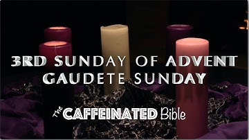 Why is it called Gaudete Sunday? 3rd Sunday of Advent