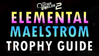 The Outer Worlds 2 – Elemental Maelstrom Trophy Guide | Achievement Guide (+ Commentary)