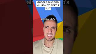 Google Pays 700 Million To Settle Suit